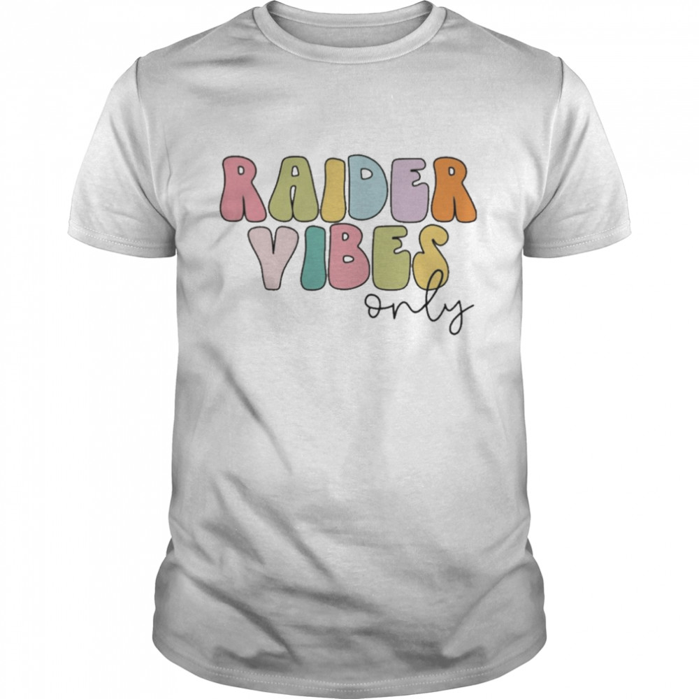 Raider Vibes Only Shirt