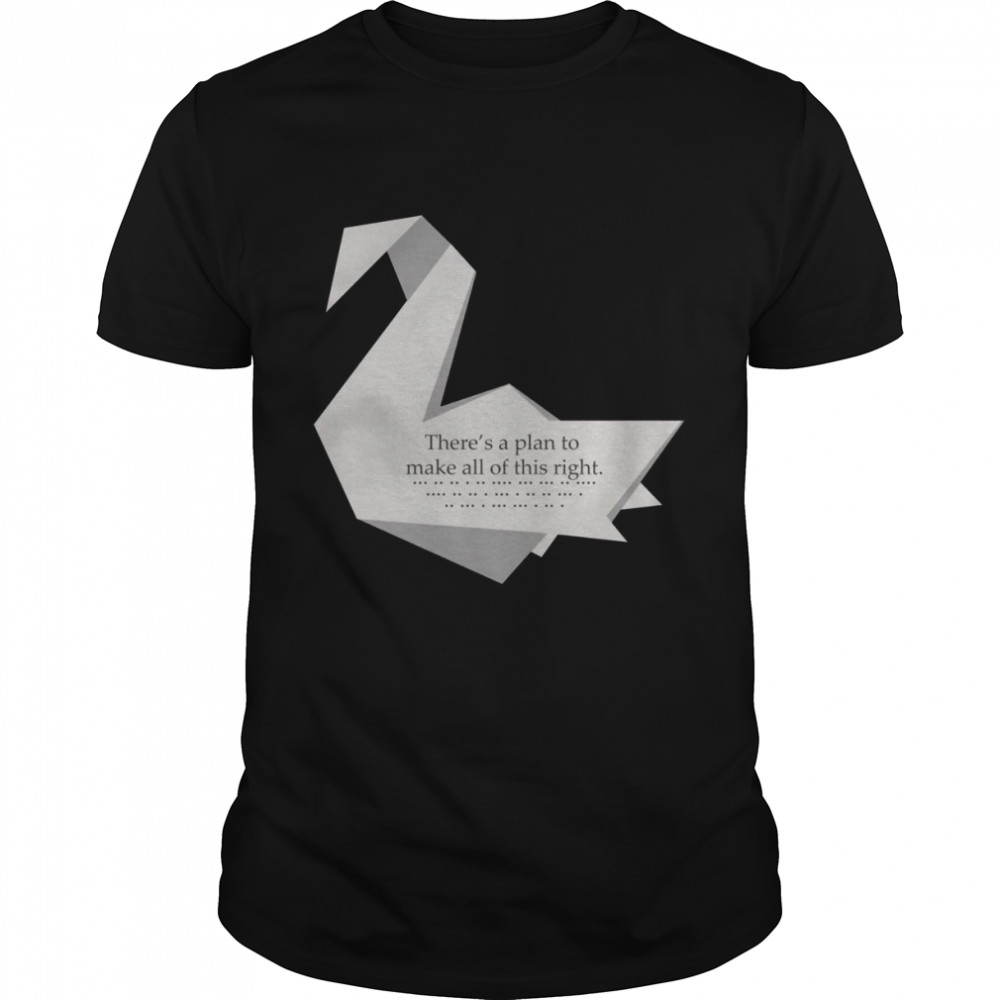 There’s A Plan To Make All Of This Right Prison Break Crane Swan Origami Michael Scofield shirt Classic Men's T-shirt