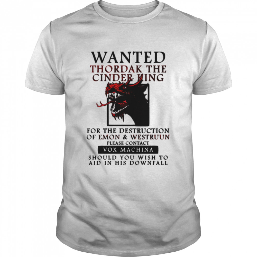 Wanted Thordak The Cinder King Critical Role shirt