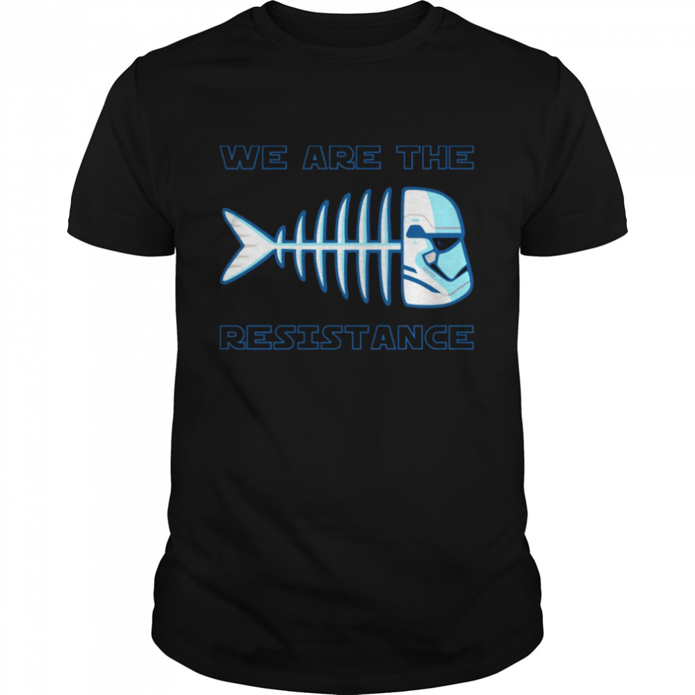 We Are The Resistance Stormtrooper Fish Star Wars shirt