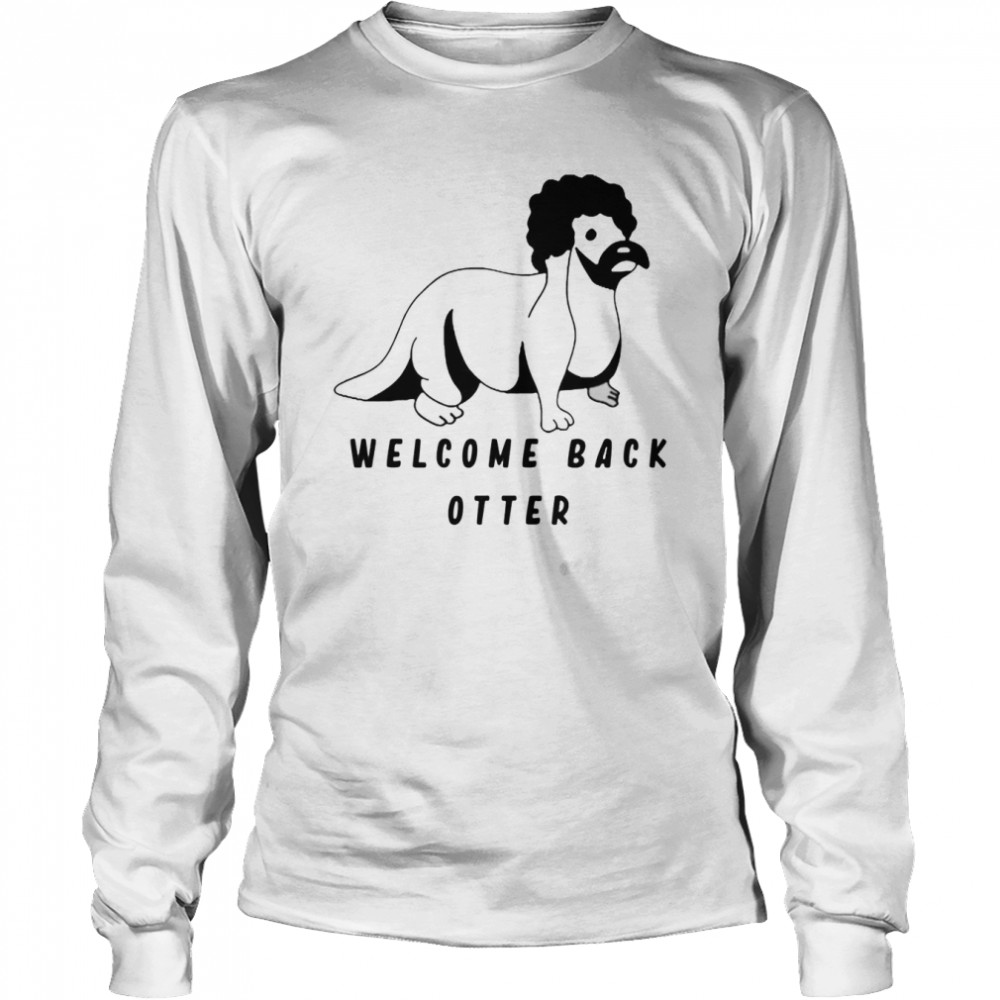 Welcome Back Otter Fred Ottman shirt Long Sleeved T-shirt