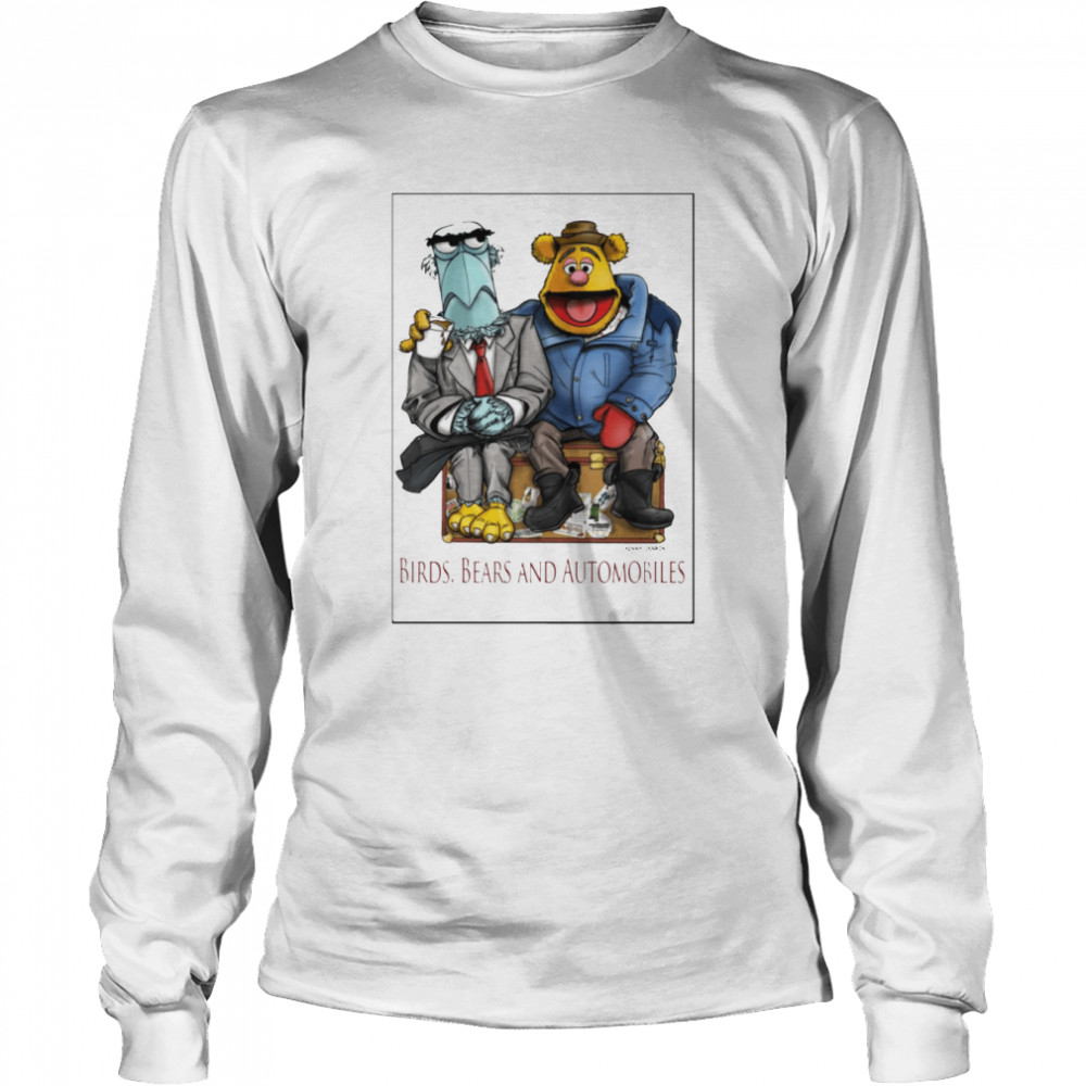 Birds Bears And Automobiles The Muppets shirt Long Sleeved T-shirt