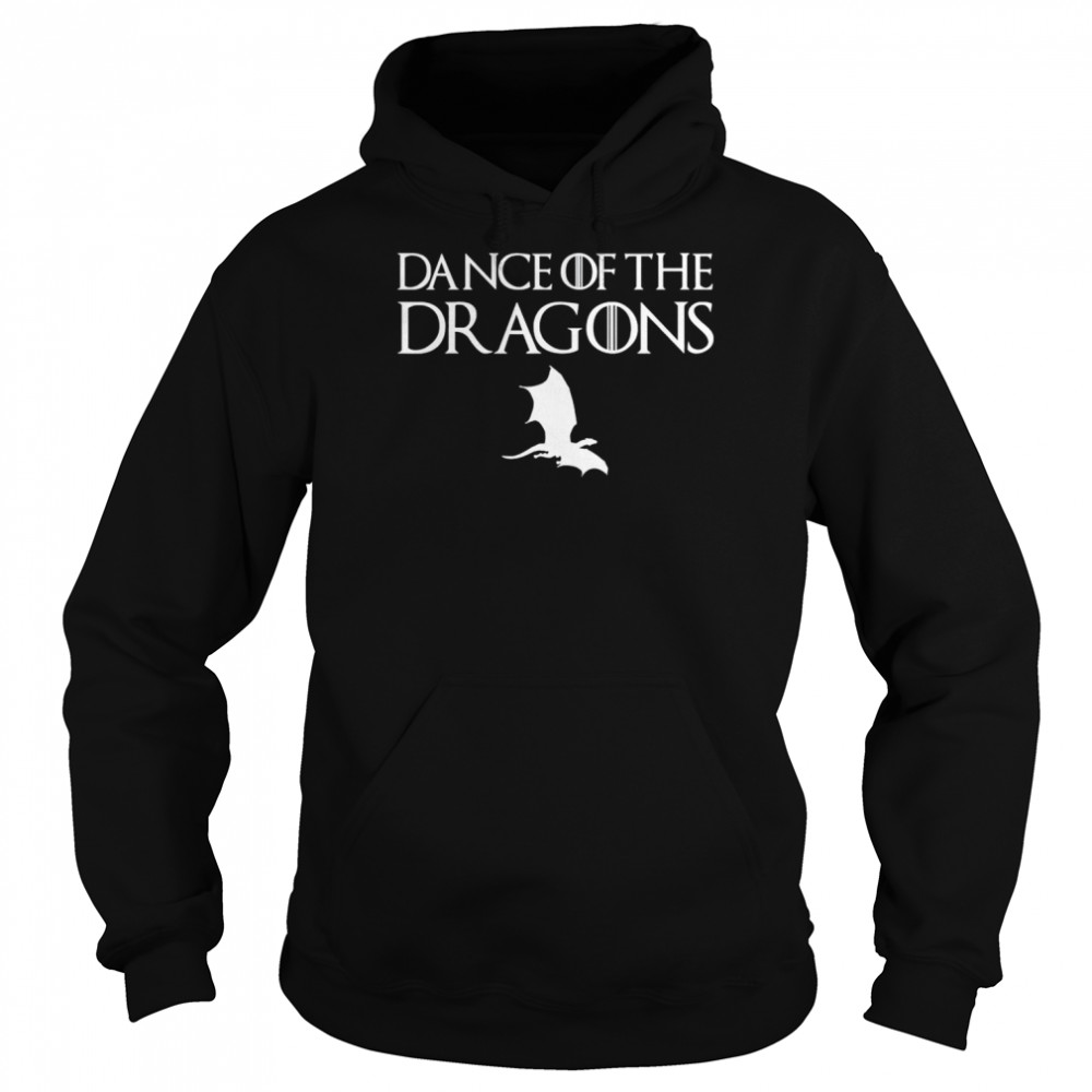 Dance Of The Dragons T- Unisex Hoodie