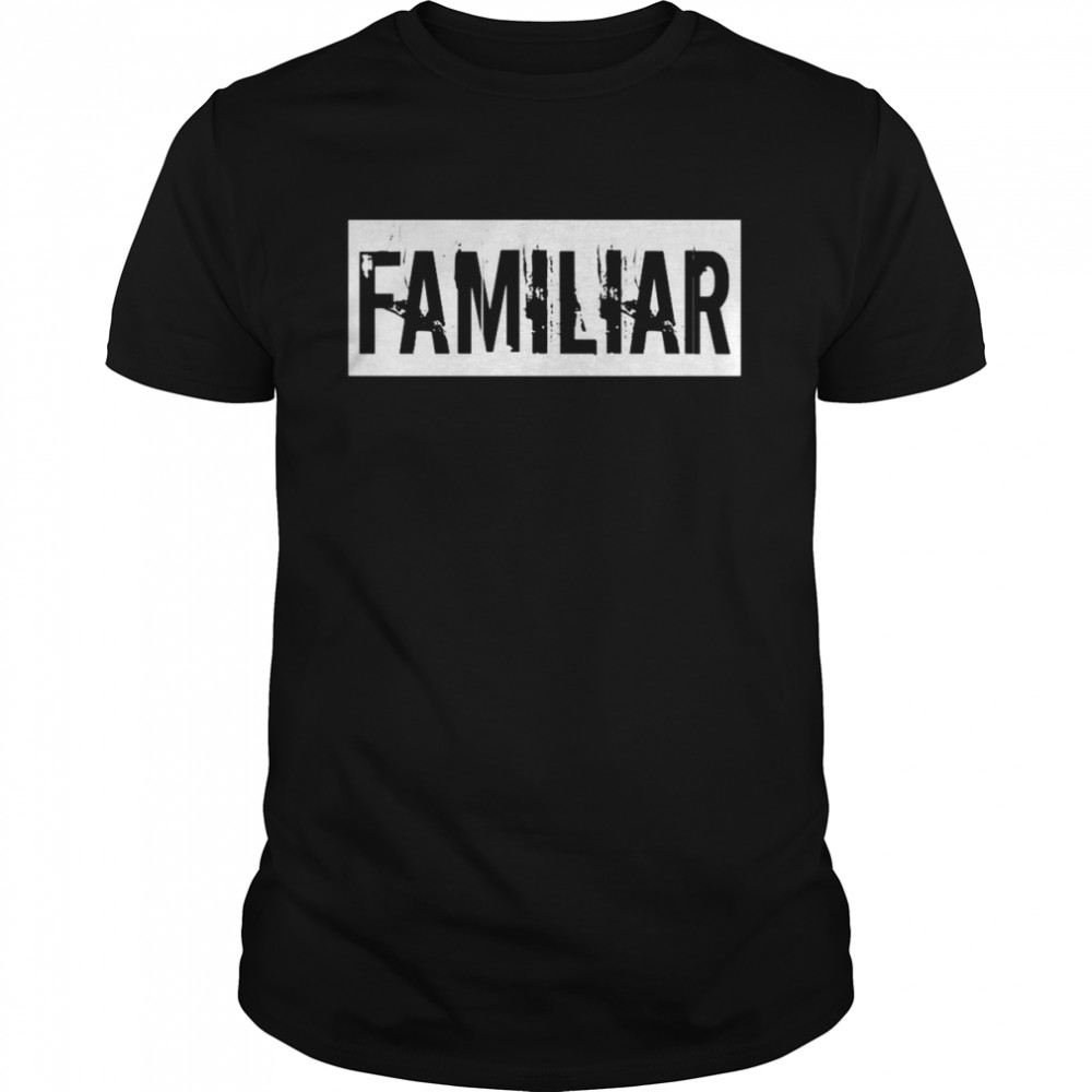 Familiar What We Do In The Shadows T- Classic Men's T-shirt