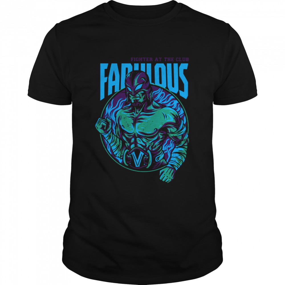 Fighter At The Club Fabulous Fighter shirt