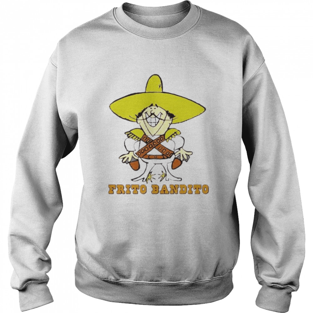 Frito Bandito shirt Unisex Sweatshirt