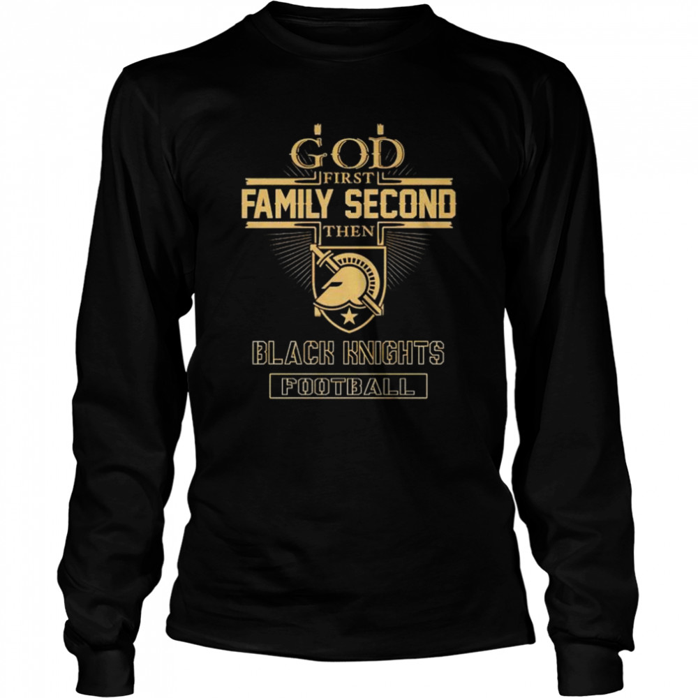 God first family second then Black Knights football shirt Long Sleeved T-shirt