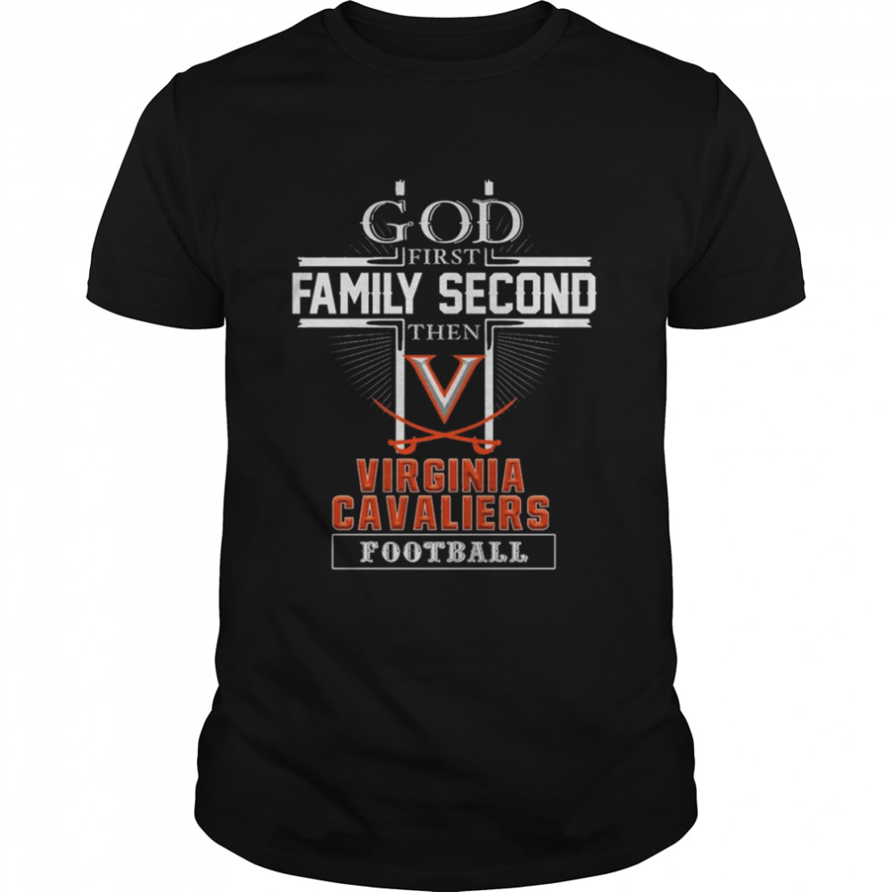 God first Family second then Virginia Cavaliers football shirt Classic Men's T-shirt