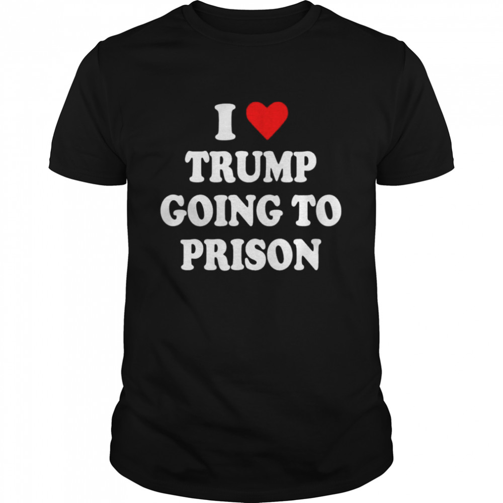 I Love Trump Going to Prison T- Classic Men's T-shirt
