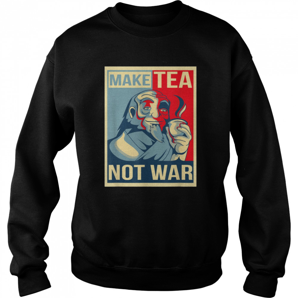Make Tea Not War Tealover Japanese Buddha Herbal Peace shirt Unisex Sweatshirt