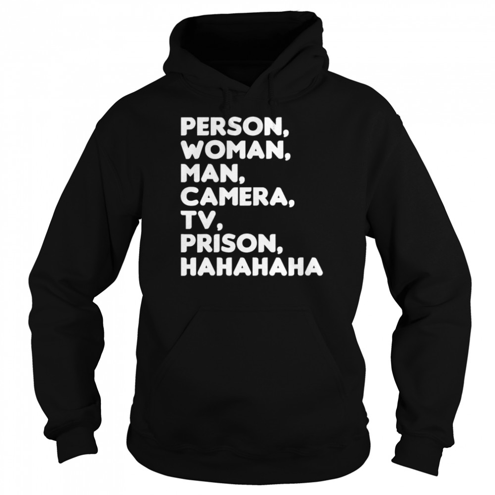 Person woman man camera tv prison hahaha shirt Unisex Hoodie