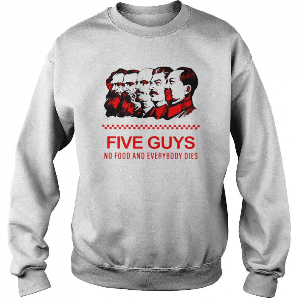Rothmus five guys no food and everybody dies shirt Unisex Sweatshirt