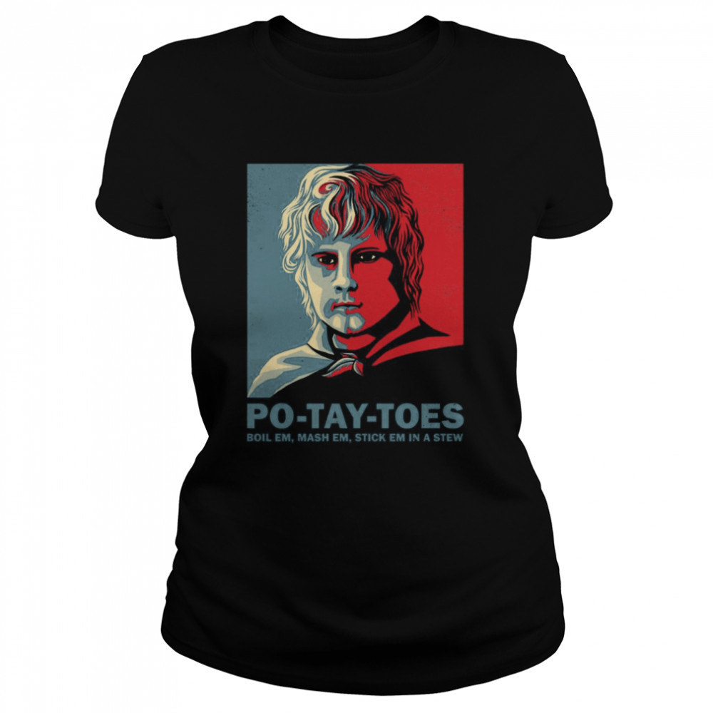 Sam Hope Po-tay-toes Lord Of The Rings shirt Classic Women's T-shirt