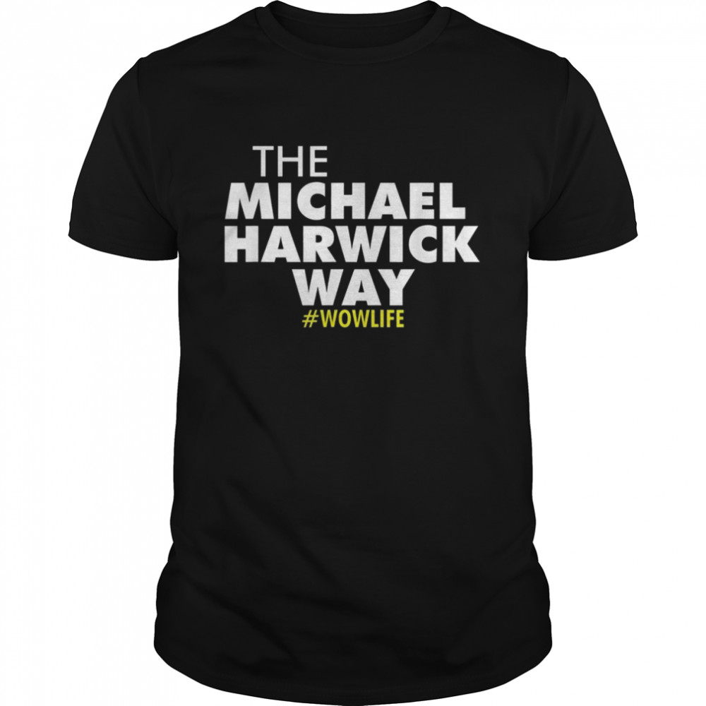 The michael hardwick way shirt