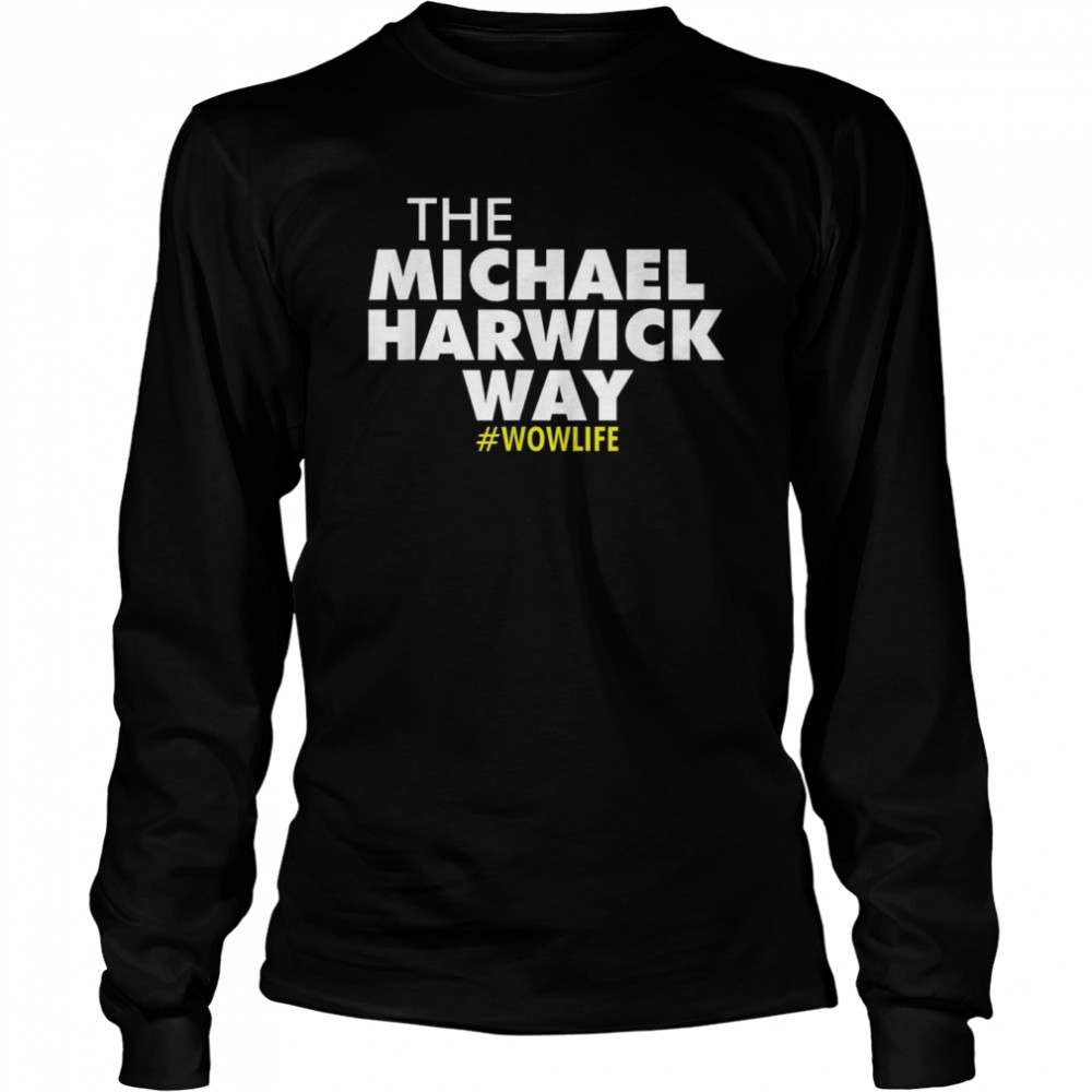 The michael hardwick way shirt Long Sleeved T-shirt