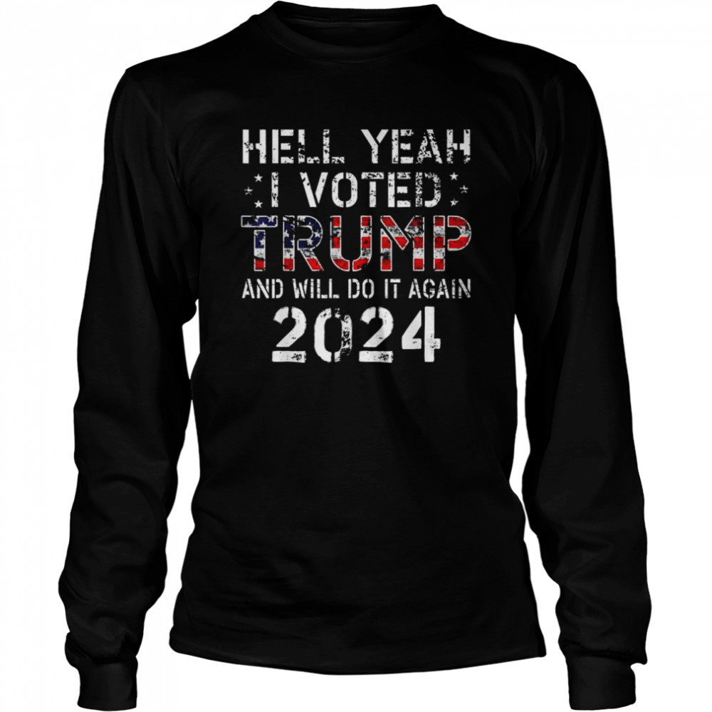 Trump 2024 I voted Trump flag maga American flag Trump 2024 shirt Long Sleeved T-shirt