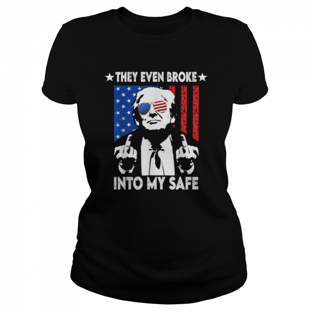 US Flag Glasses They Even Broke Into My Safe Trump shirt Classic Women's T-shirt