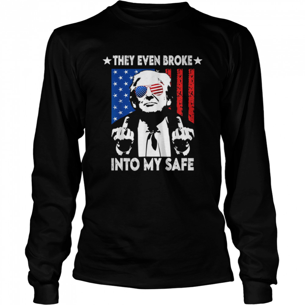 US Flag Glasses They Even Broke Into My Safe Trump shirt Long Sleeved T-shirt