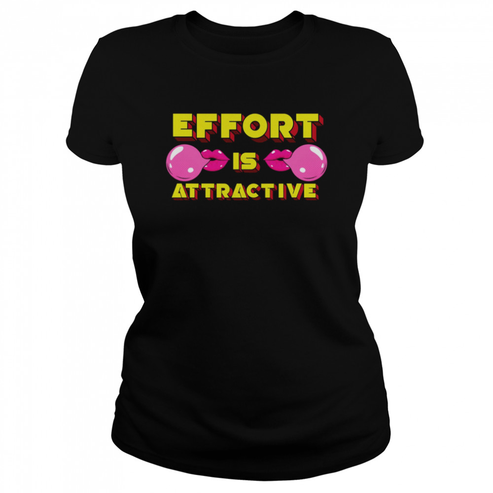 Yellow Pink Effort Is Attractive Typogrpahy shirt Classic Women's T-shirt