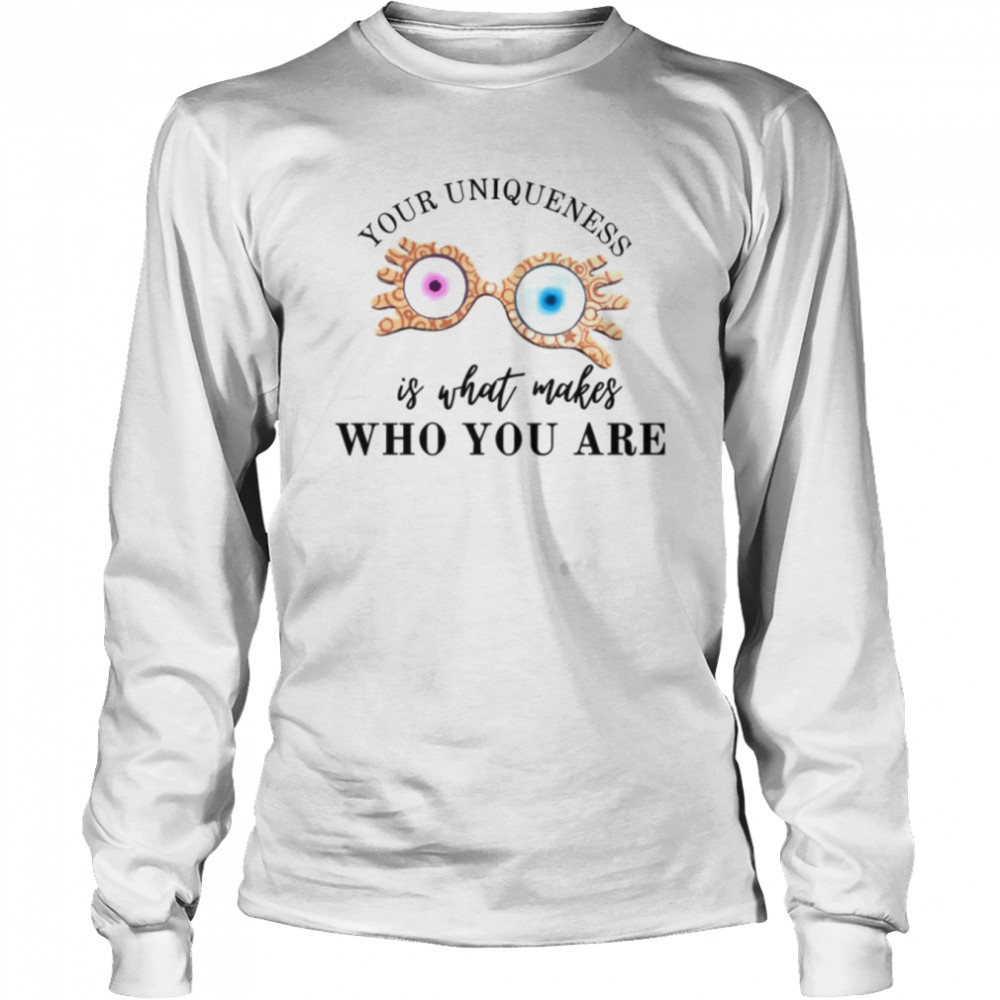 Your Uniqueness Is What Makes Who You Are Luna Lovegood Harry Potter shirt Long Sleeved T-shirt