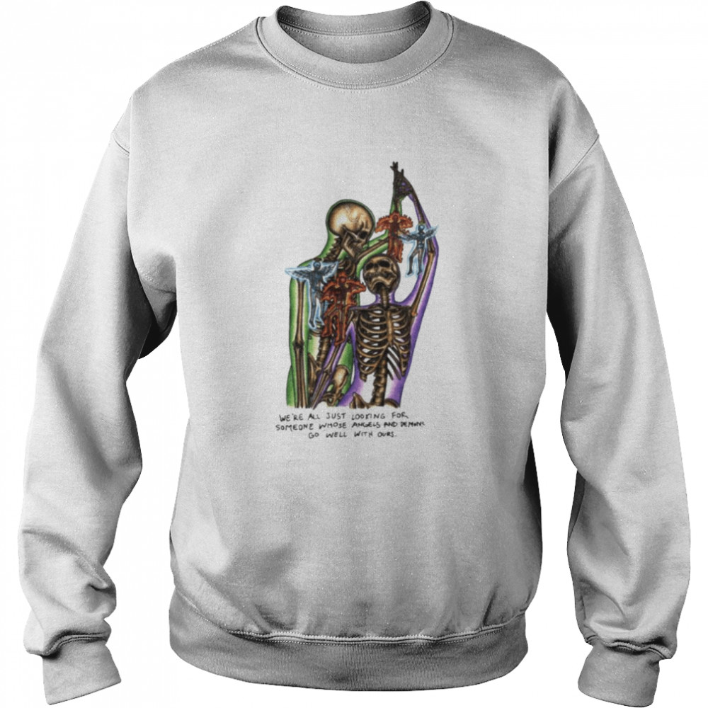 We’re all just looking for someone whose angels and demons go well with ours shirt 3 We’re all just looking for someone whose angels and demons go well with ours shirt Unisex Sweatshirt