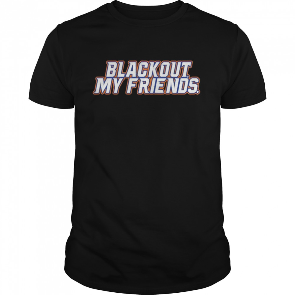 Blackout My Friends shirt Classic Men's T-shirt