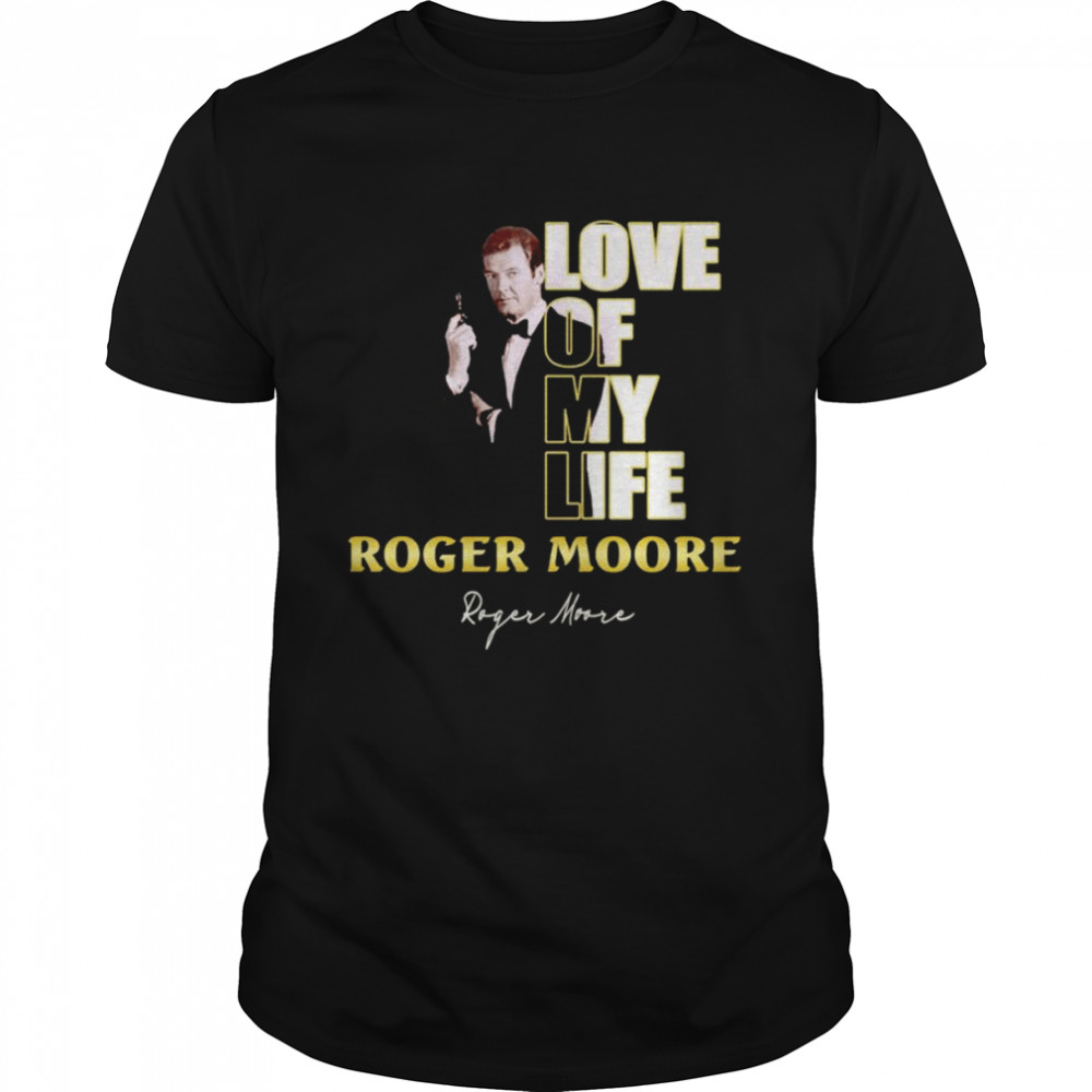 Love of my life Roger Moore signature shirt Classic Men's T-shirt