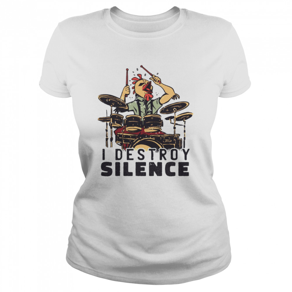 I Destroy Silence The Dummer Chicken Rock Band Suicide Silence shirt Classic Women's T-shirt