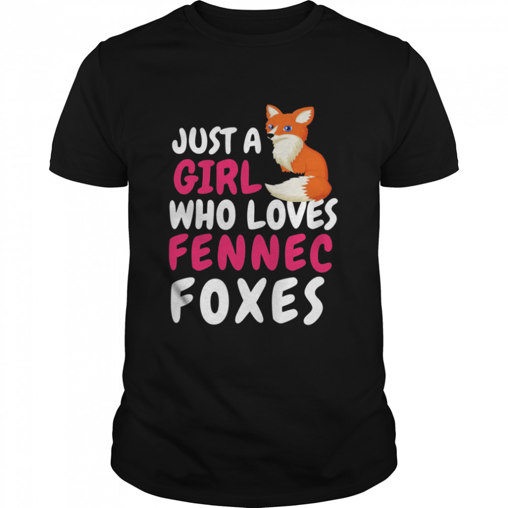Quote Just A Girl Who Loves Fennec Foxes shirt Classic Men's T-shirt