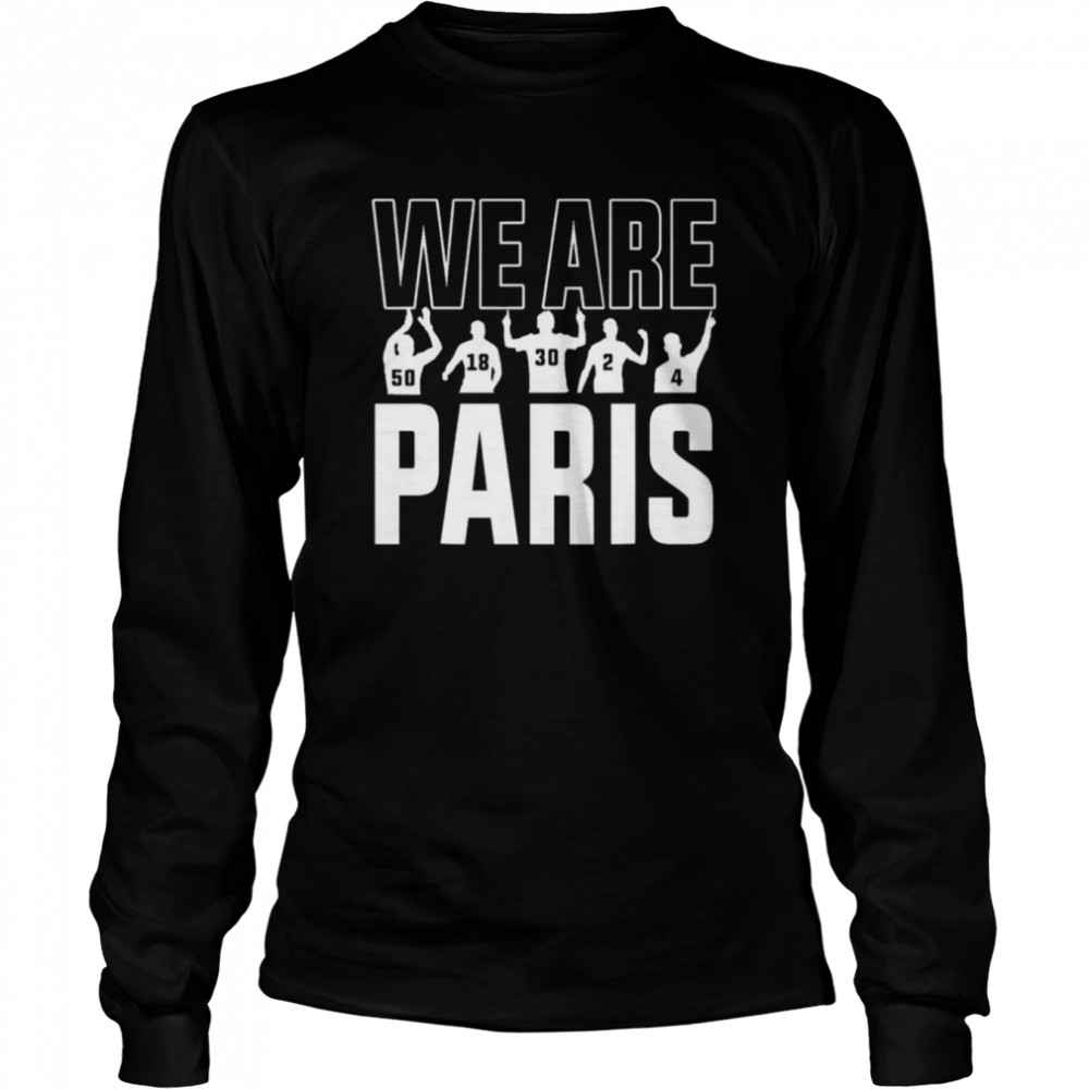 We Are Paris Paris Saint Germain PSG shirt Long Sleeved T-shirt