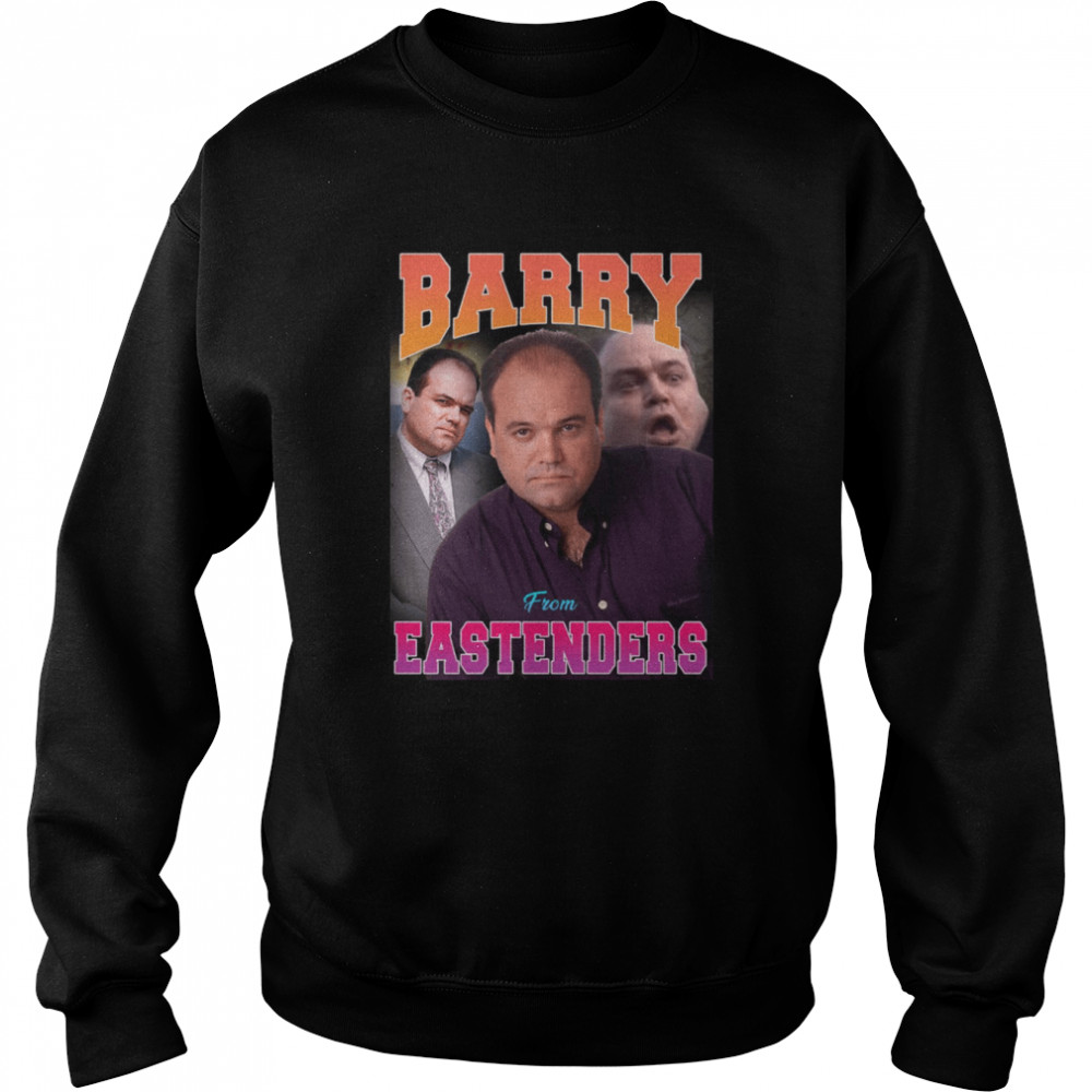 Barry From Eastenders shirt Unisex Sweatshirt