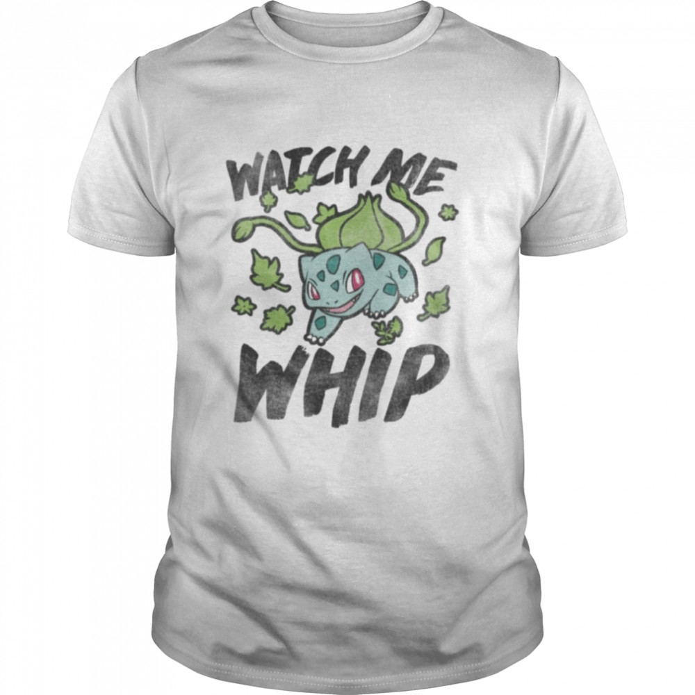 Bulbasaur Watch Me Whip T-Shirt
