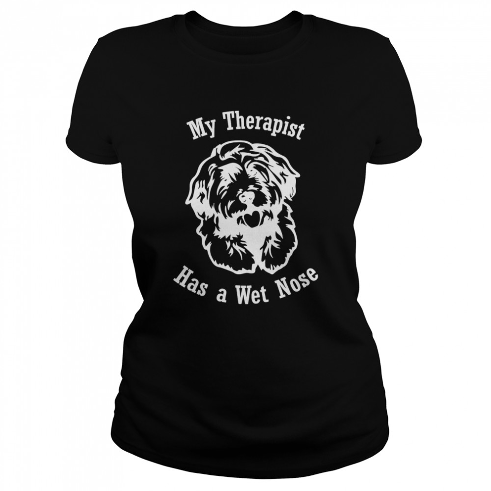 Cockapoo Dog My Therapist has a Wet Nose T- Classic Women's T-shirt