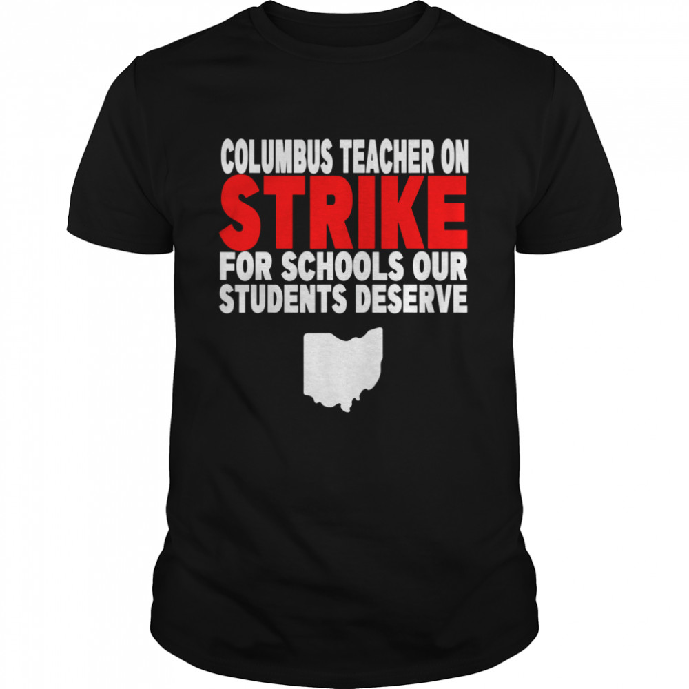 Columbus Ohio School Teachers Strike OH Teacher T-Shirt