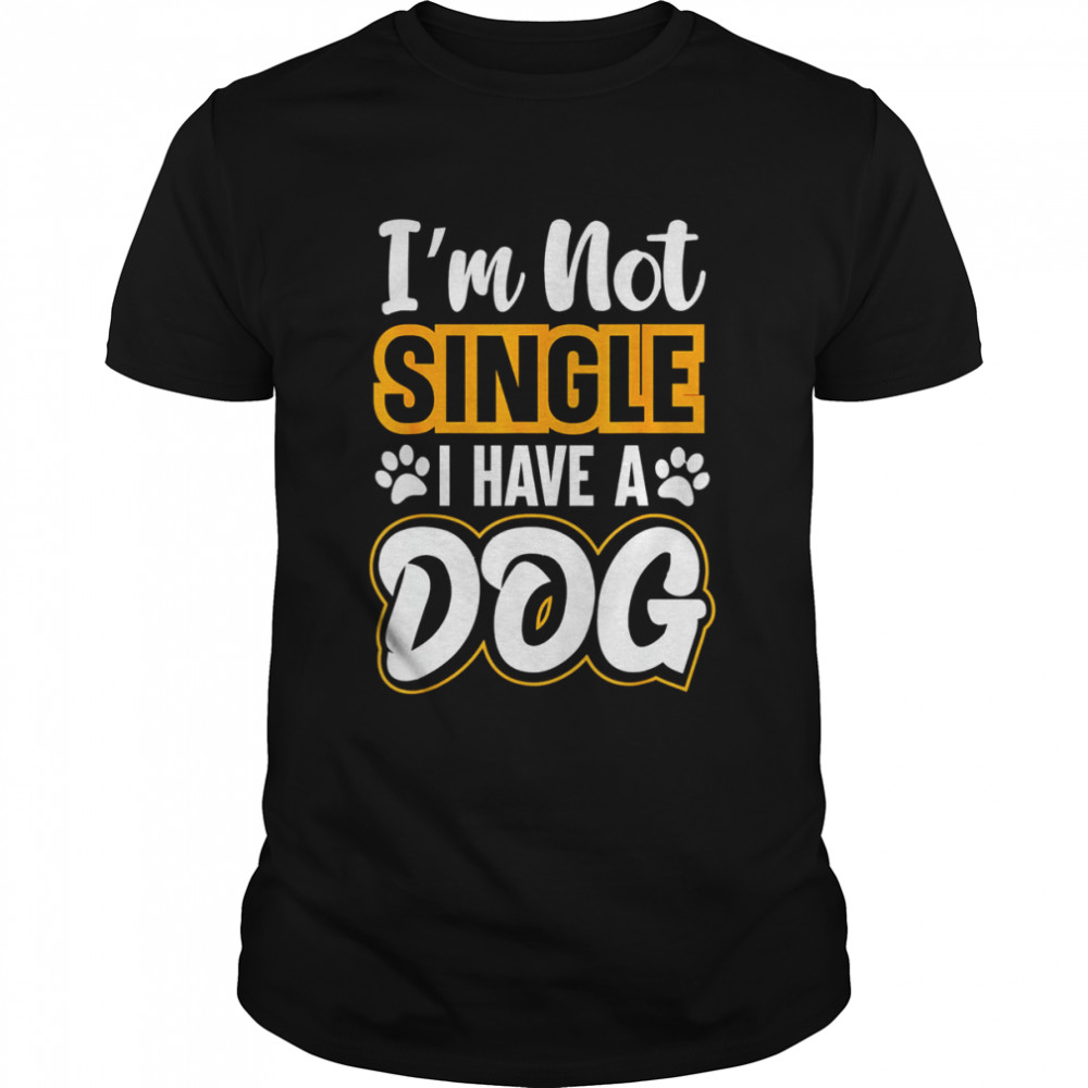 Dog Lovers I Am Not Single I Have A Dog T- Classic Men's T-shirt