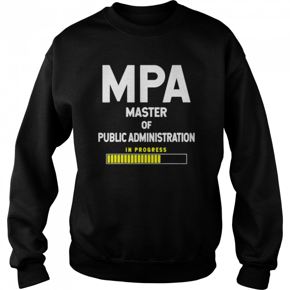 MPA master of public administration shirt Unisex Sweatshirt