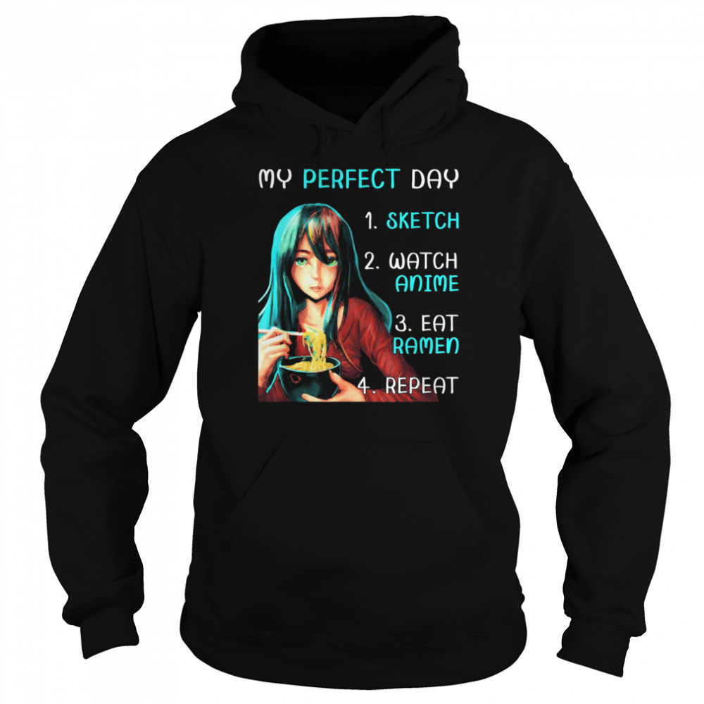 My Perfect Day Sketch Watch Anime Eat Ramen Repeat T- Unisex Hoodie