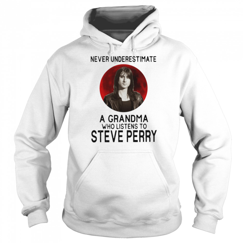 Never Underestimate A Grandma Who Listens To Steve Perry Personalized shirt Unisex Hoodie