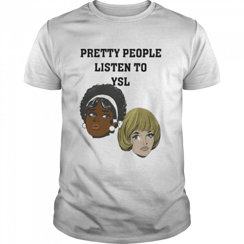Pretty People Listen To Ysl Classic Men's T-shirt