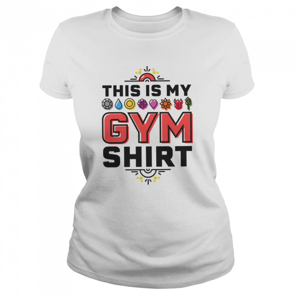 This Is My Gym Pokemon shirt Classic Women's T-shirt