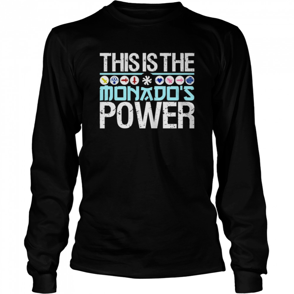 This Is The Monado’s Power Xenoblade Chronicles shirt Long Sleeved T-shirt