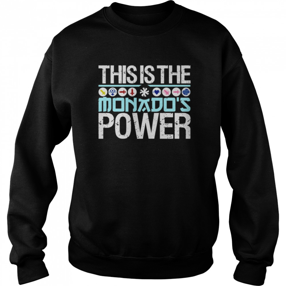 This Is The Monado’s Power Xenoblade Chronicles shirt Unisex Sweatshirt