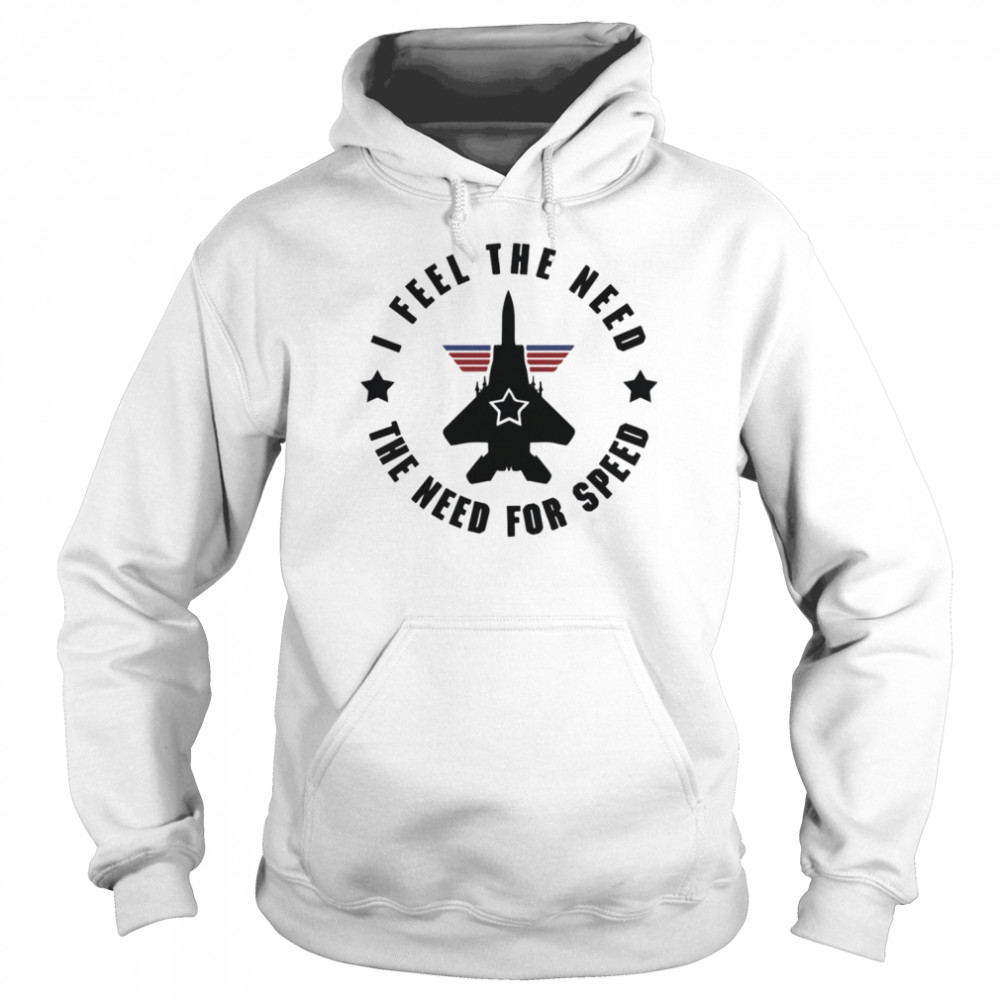 Top Gun Maverick Rooster Bradshaw I Feel The Need For Speed shirt Unisex Hoodie