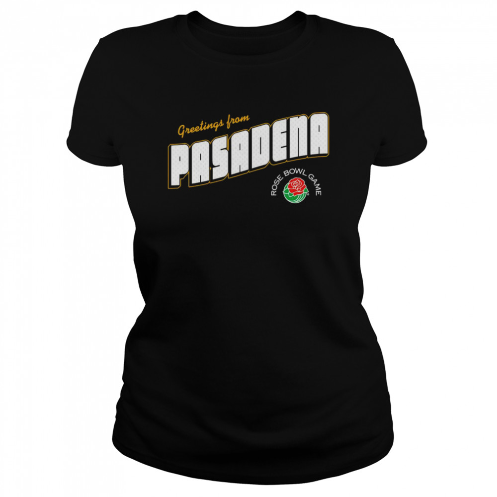 2022 Rose Bowl Game Greetings from Pasadena shirt Classic Women's T-shirt
