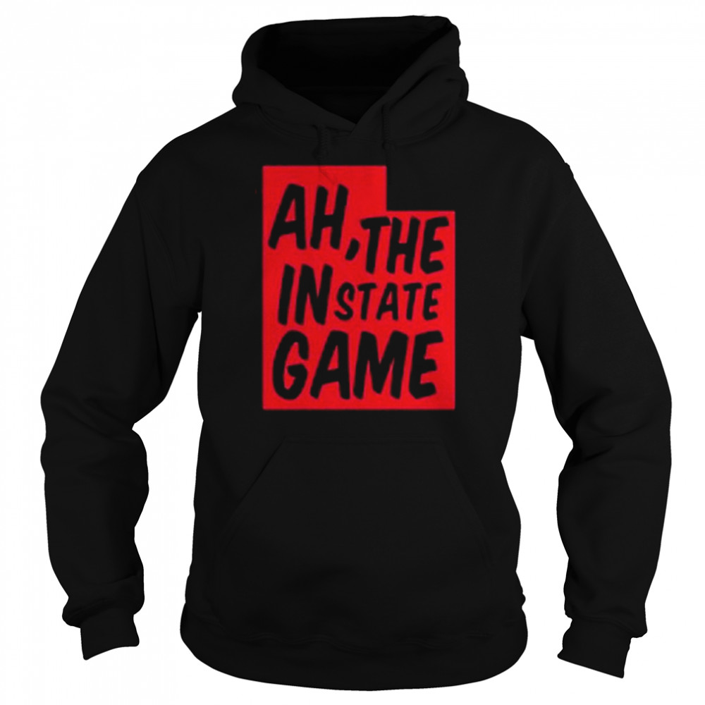 Ah…the instate game shirt 4 Ah…the instate game shirt Unisex Hoodie