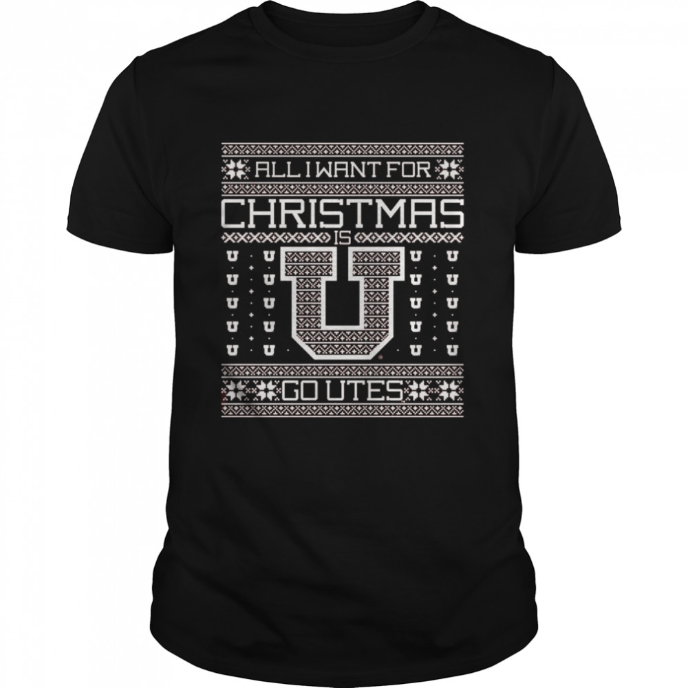All I want for Christmas go Utah Utes Ugly Christmas shirt Classic Men's T-shirt