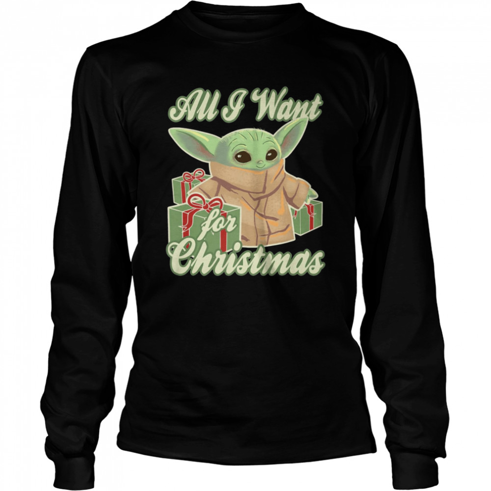 All I Want For Christmas iS Baby Yoda Star Wars shirt Long Sleeved T-shirt