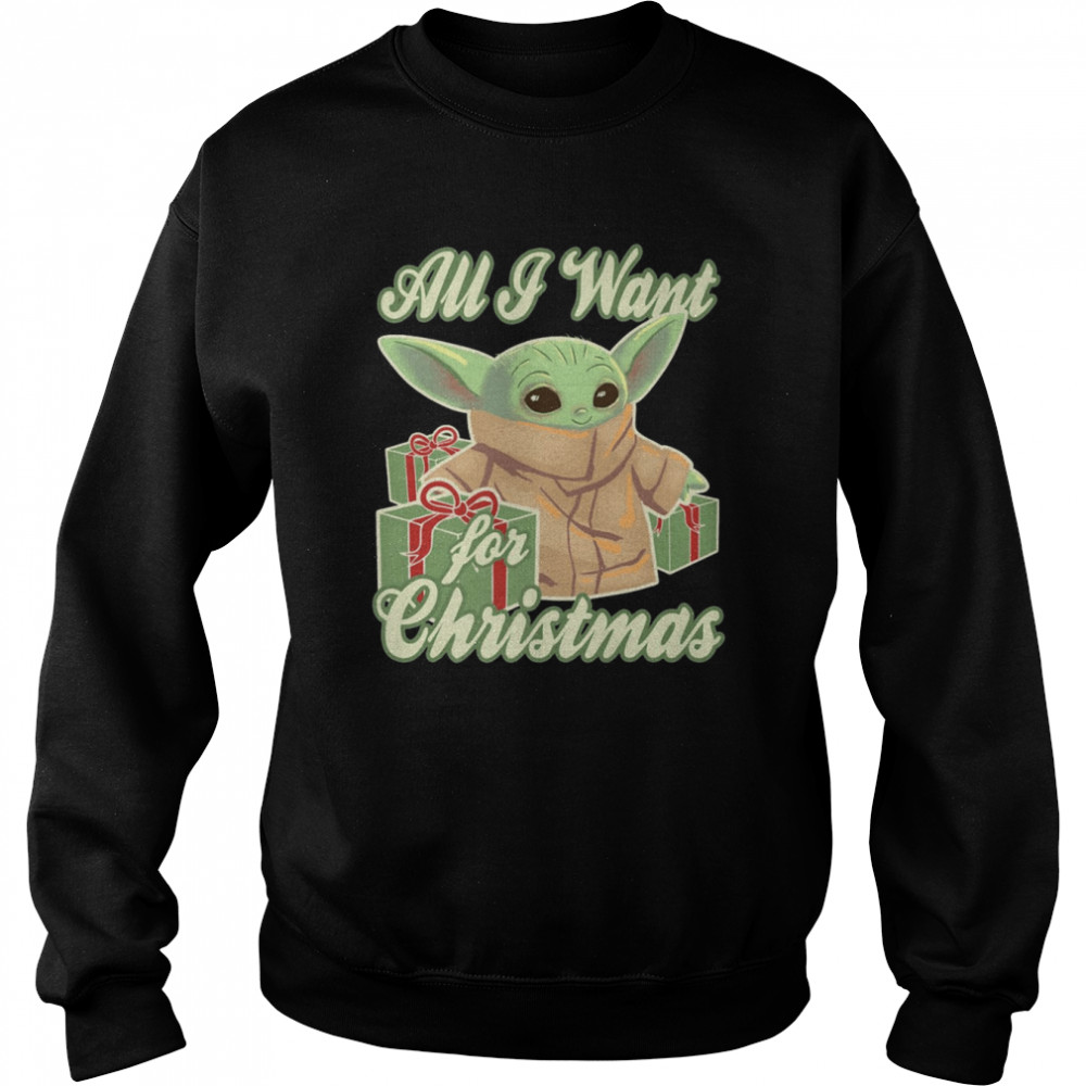 All I Want For Christmas iS Baby Yoda Star Wars shirt Unisex Sweatshirt
