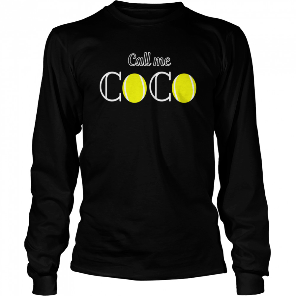 Coco Gauff Call Me Coco For Coco Fans Coco Lovers shirt Long Sleeved T-shirt