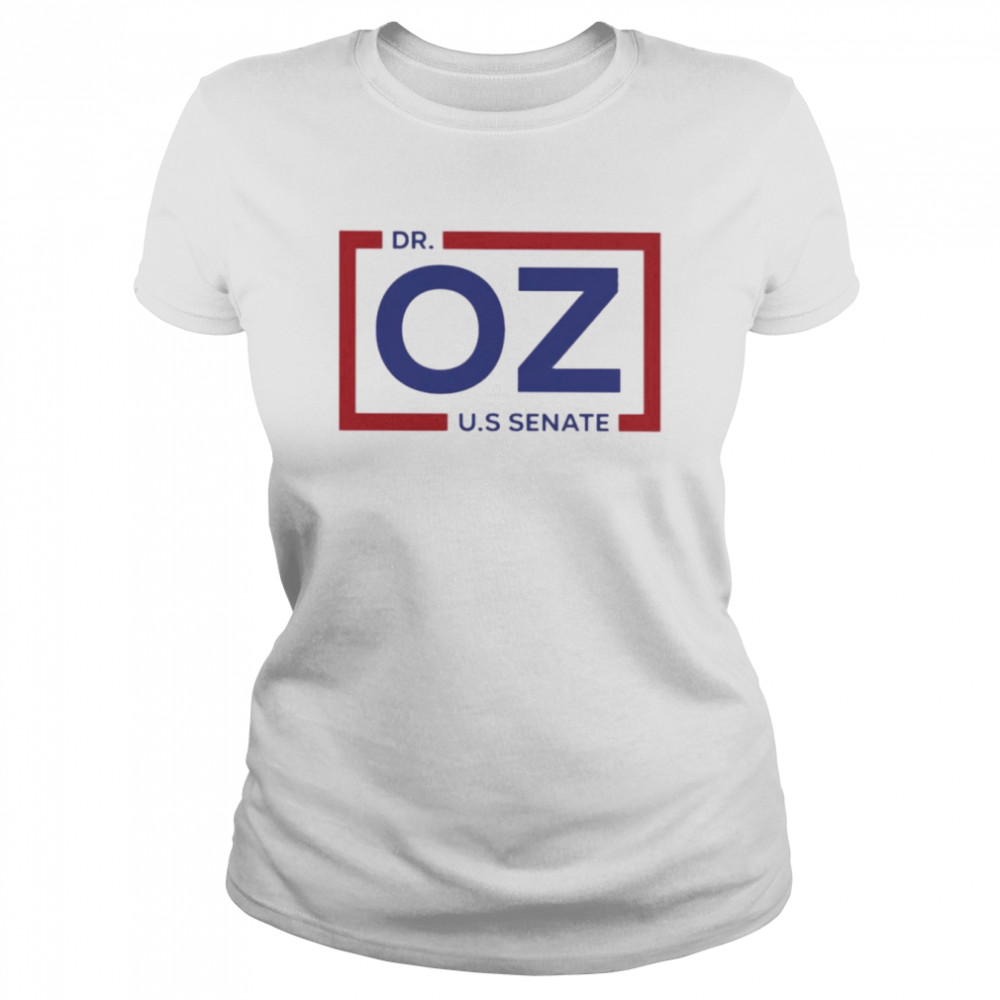 Dr Oz U.S Senate Shirt 5 Dr Oz U.S Senate Classic Women's T-shirt